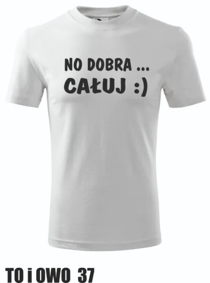 Koszulka - No dobra...