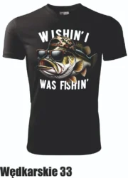 Koszulka - Wishin' I was fishin'